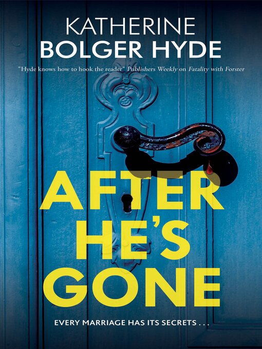 Title details for After He's Gone by Katherine Bolger Hyde - Available
